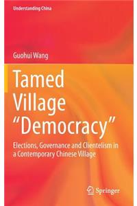 Tamed Village "Democracy"