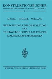 Berechnung und Gestaltung der Triebwerke schnellaufender Kolbenkraftmaschinen