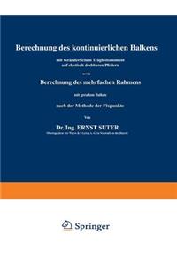 Berechnung des kontinuierlichen Balkens mit veränderlichem Trägheitsmoment auf elastisch drehbaren Pfeilern sowie Berechnung des mehrfachen Rahmens mit geradem Balken nach der Methode der Fixpunkte