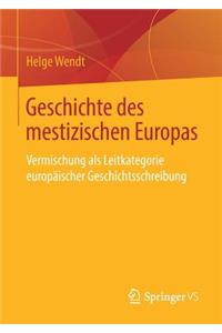 Geschichte Des Mestizischen Europas