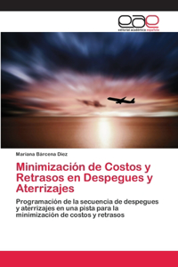 Minimización de Costos y Retrasos en Despegues y Aterrizajes