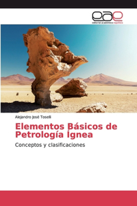Elementos Básicos de Petrología Ígnea
