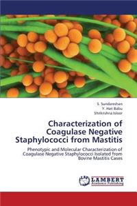 Characterization of Coagulase Negative Staphylococci from Mastitis