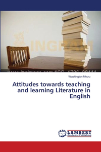 Attitudes towards teaching and learning Literature in English