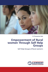Empowerment of Rural women Through Self Help Groups