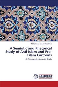 A Semiotic and Rhetorical Study of Anti-Islam and Pro-Islam Cartoons