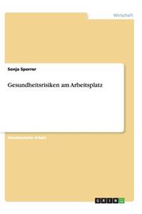 Gesundheitsrisiken am Arbeitsplatz