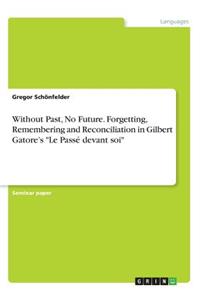 Without Past, No Future. Forgetting, Remembering and Reconciliation in Gilbert Gatore's 