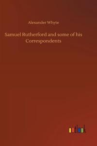 Samuel Rutherford and some of his Correspondents