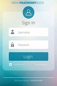 Mein Passwort Buch - Nie wieder Passwörter vergessen mit dem Passwort Manager und Passwortbuch