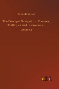 The Principal Navigations, Voyages, Traffiques and Discoveries...