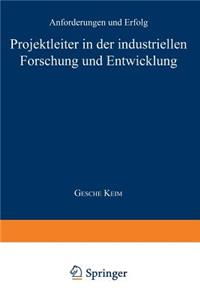 Projektleiter in Der Industriellen Forschung Und Entwicklung: Anforderungen Und Erfolg