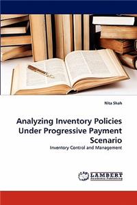 Analyzing Inventory Policies Under Progressive Payment Scenario