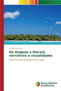 De Alagoas a Maceió, narrativas e visualidades