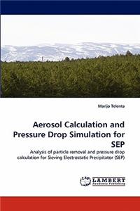 Aerosol Calculation and Pressure Drop Simulation for Sep