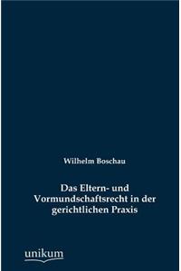 Eltern- und Vormundschaftsrecht in der gerichtlichen Praxis