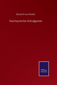 bayrische Schulgesetz