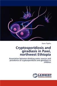 Cryptosporidiosis and Giradiasis in Pawi, Northwest Ethiopia