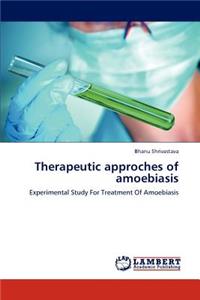 Therapeutic approches of amoebiasis