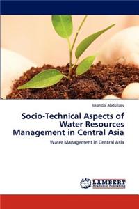Socio-Technical Aspects of Water Resources Management in Central Asia
