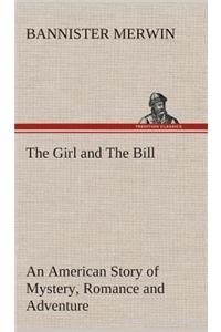Girl and The Bill An American Story of Mystery, Romance and Adventure