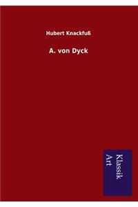 A. von Dyck