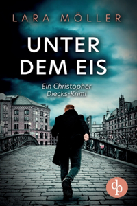 Unter dem Eis Ein spannender Krimi über einen Hamburger Privatdetektiv