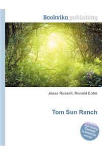 Tom Sun Ranch
