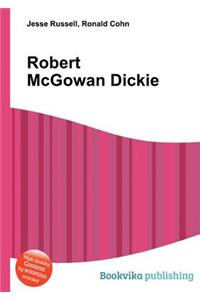 Robert McGowan Dickie