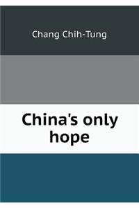 China's Only Hope