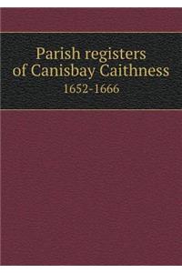 Parish registers of Canisbay Caithness 1652-1666