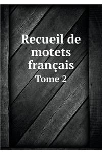 Recueil de Motets Français Tome 2