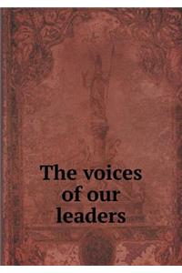 The Voices of Our Leaders