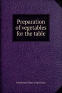 Preparation of vegetables for the table