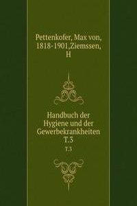 Handbuch der Hygiene und der Gewerbekrankheiten