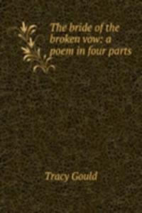 bride of the broken vow: a poem in four parts
