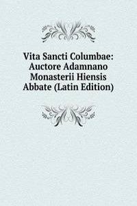 Vita Sancti Columbae: Auctore Adamnano Monasterii Hiensis Abbate (Latin Edition)