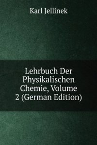 Lehrbuch Der Physikalischen Chemie, Volume 2 (German Edition)