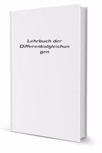 Lehrbuch Der Differentialgleichungen (German Edition)