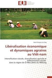 Lib�ralisation �conomique Et Dynamiques Agraires Au Vi�t-Nam