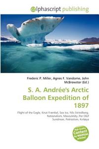 S. A. Andree's Arctic Balloon Expedition of 1897