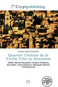 Quartier Chr Tien de La Vieille Ville de J Rusalem