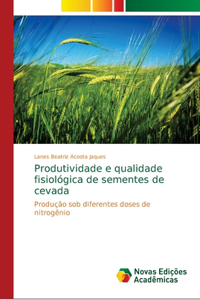 Produtividade e qualidade fisiológica de sementes de cevada