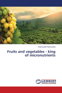 Fruits and vegetables - king of micronutrients