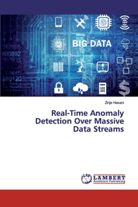 Real-Time Anomaly Detection Over Massive Data Streams