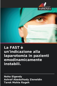 FAST è un'indicazione alla laparotomia in pazienti emodinamicamente instabili.