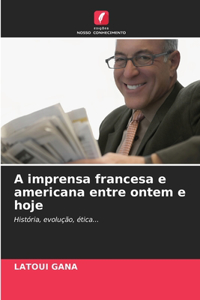 A imprensa francesa e americana entre ontem e hoje