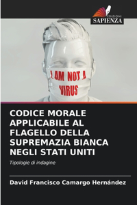 Codice Morale Applicabile Al Flagello Della Supremazia Bianca Negli Stati Uniti