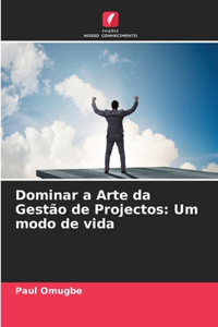 Dominar a Arte da Gestão de Projectos