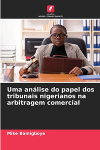 Uma análise do papel dos tribunais nigerianos na arbitragem comercial
